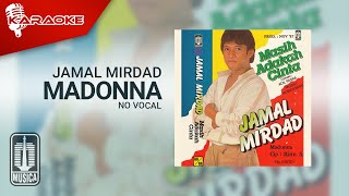 Jamal Mirdad - Madonna ( Karaoke Video) | No Vocal