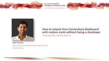 João Ferreira - How to extend Viva Connections Dashboard with custom cards without being a developer