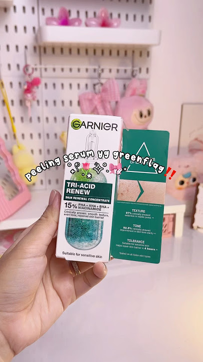 the green peeling serum is so cute✅😍 #garnier #garniertriacid