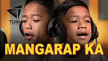 Mangarap Ka by Batang Maligaya