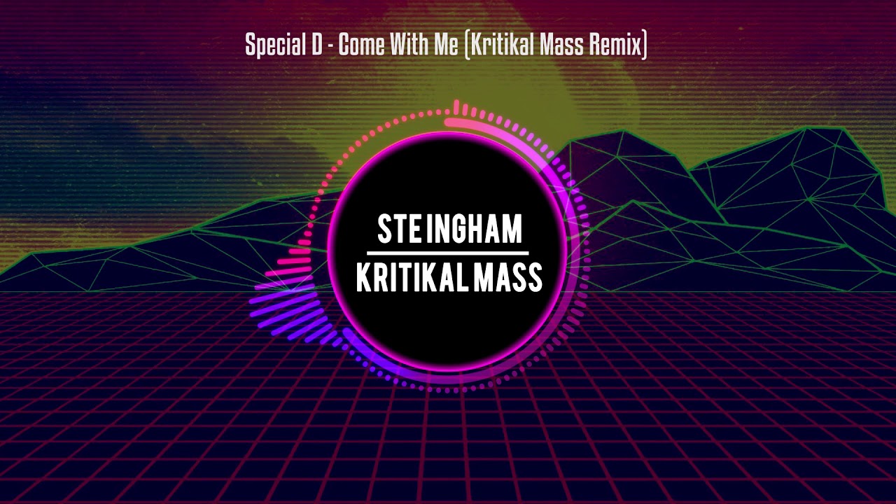 Special D - Come With Me (Kritikal Mass Remix)