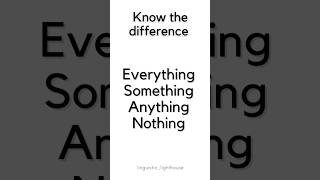 Know the difference - Everything, Something, Anything, and Nothing #linguisticlighthouse #shorts