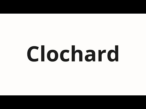 How to pronounce Clochard