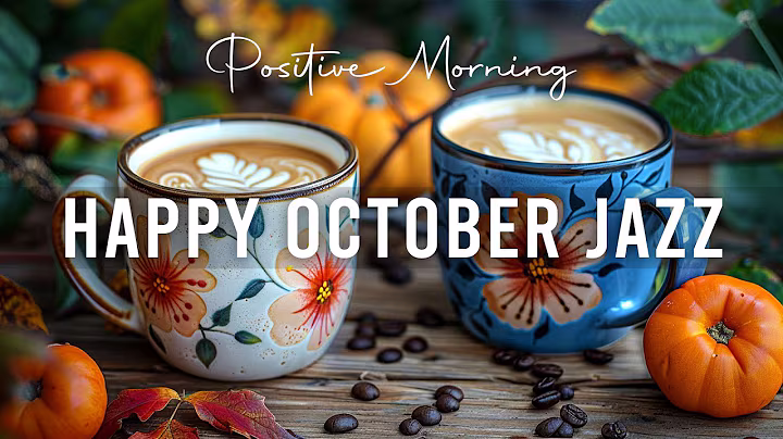Happy October Morning Jazz ☕ Positive Coffee  Music and Delicate Bossa Nova Piano for Joyful Moods