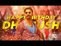 Dhanush birt.ay special mashup 2020  mass action tribute  dhanush whatsapp status  siva creed