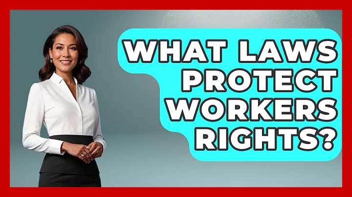 What Laws Protect Workers Rights? - Your Civil Rights Guide