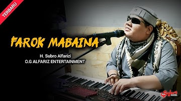 Farok Mabaina  ||  H. Subro Alfarizi  ||  O.G ALFARIZ ENTERTAINMENT