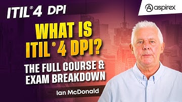 What is ITIL® 4 DPI? Your Complete Course & Exam Introduction | Aspirex