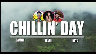 CHILLIN' DAY - SAMJEE X FREJII X NEYD (BigBadBeats)