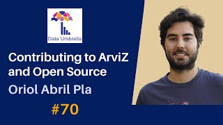 [70] Contributing to ArviZ and Open Source: Social and Technical Sides (Oriol Abril Pla)