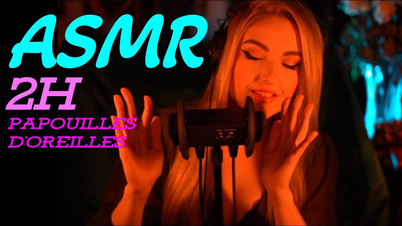 ASMR 2h de papouilles aux oreilles