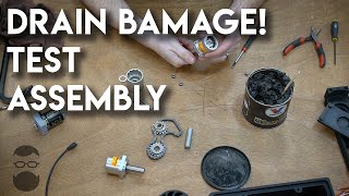 Drain Bamage! - Test Assembly