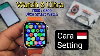 Cara Mengatur (Setting) Jam Tangan Smartwatch Series 8 Ultra / C800 / T800