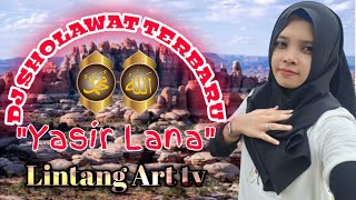 DJ SHOLAWAT 'Yasir Lana' TERBARU