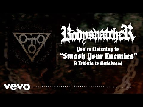 Bodysnatcher (3) — Bodysnatcher - Smash Your Enemies (Hatebreed Cover) [Official Visualizer]