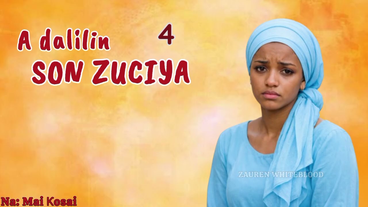 A DALILIN SON ZUCIYA 4 