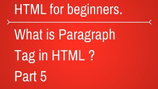 What is Paragraph Tag in HTML - HTML Tutorial for Beginners Part 5