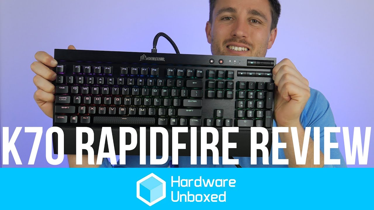 Corsair K70 RGB Rapidfire: Review - Can You Keep Up?