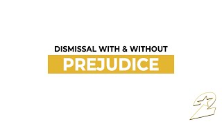 What does dismissal with and without prejudice mean?