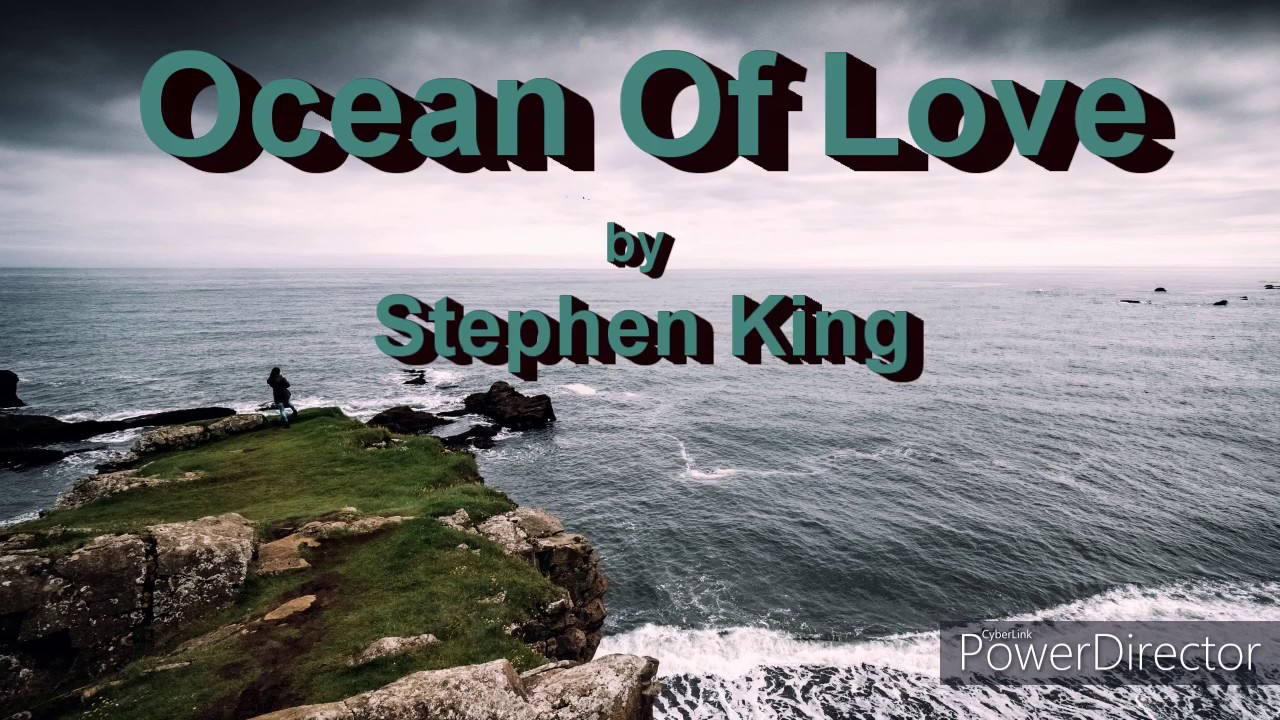 Ocean of Love: a new song by Stephen King & Victoria M