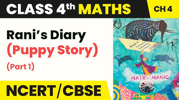 Rani’s Diary (Puppy Story) Part 1 -Tick Tick Tick | Class 4 Maths Chapter 4 | CBSE 2024-25