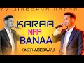 SINGER ABEBAWU Ll KARAA NAA BANAA