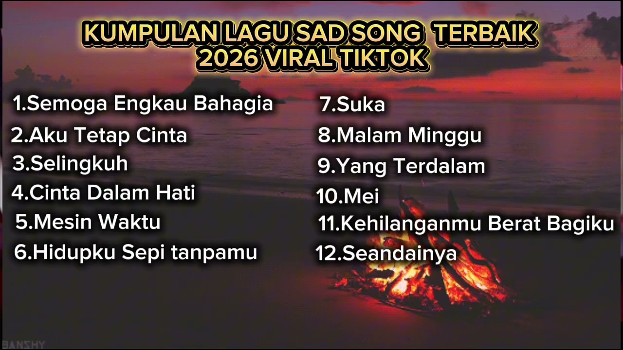 KUMPULAN LAGU SAD SONG TERBAIK 2026 VIRAL TIKTOK