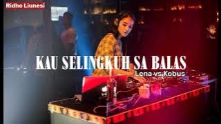 Dj Maumere Kau selingkuh sa balas (LENA VS KOBUS)-full bas💯