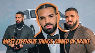 Famous 5 MOST EXPENSIVE THINGS OWNED BY DRAKE Net Worth