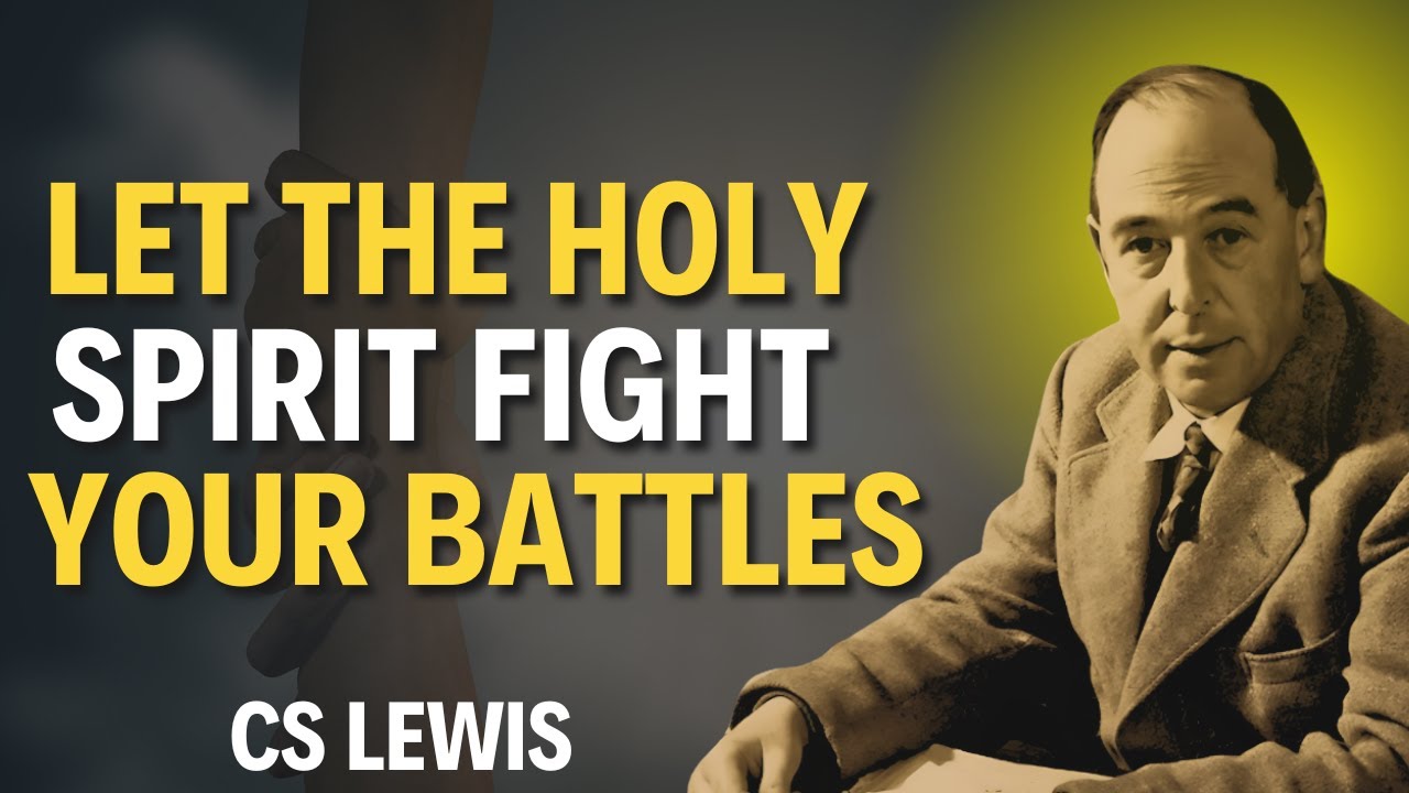 Let the Holy Spirit Fight Your Battles | CS Lewis - YouTube