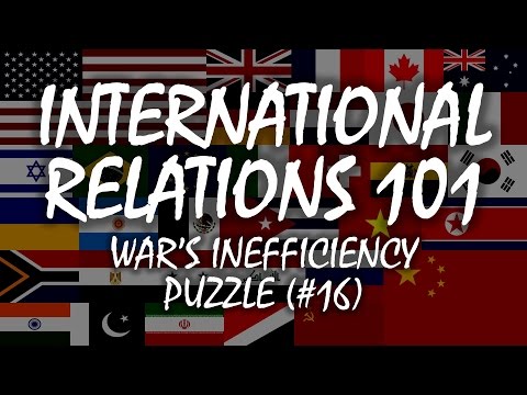 International Relations 101 (#16): War's Inefficiency Puzzle