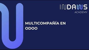 Curso Odoo V18 | Gestiona Múltiples Empresas sin Complicaciones con Odoo | INDAWS