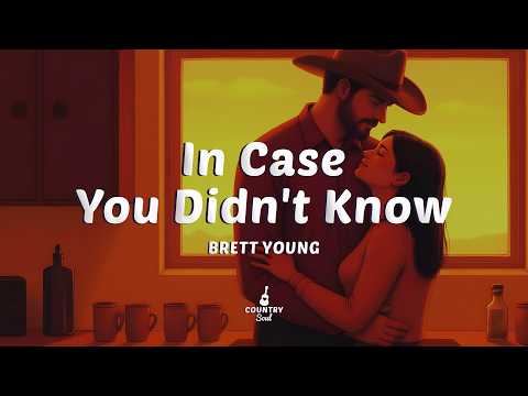 Brett Young - In Case You Didn't Know (Lyrics)