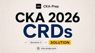 CKA EXAM 2026 - CRDs Exam Lab SOLUTION