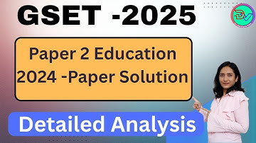 GSET |Paper 2 Education | Dec -2024 Complete Solution | @drdarshanavasu|,#gset, ​