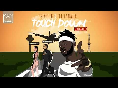 Stylo G Fanatix Touch Down Ft Nicki Minaj Vybz Kartel 