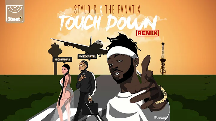 Stylo G & Fanatix  - Touch Down (ft. Nicki Minaj &...