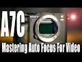 Sony A7C Tutorial - How To Auto Focus When Recording Video