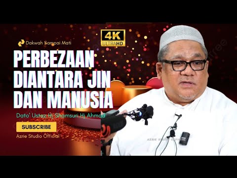 DATO' USTAZ HJ SHAMSURI HJ AHMAD ~ ADAKAH JIN DAN MANUSIA SAMA