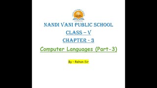 Class -5 || Chapter -3 || Computer Languages (Part-3) || By - Rehan sir || NVPS