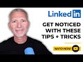 7 mustknow linkedin tips that get you noticed