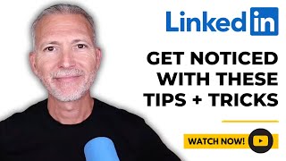 7 MustKnow LinkedIn Tips That Get You Noticed