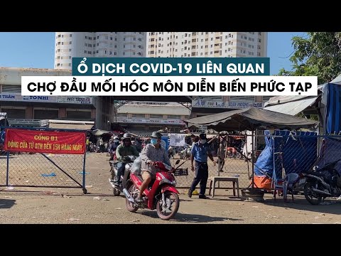 Ổ dịch Covid-19 liên quan chợ đầu mối Hóc Môn diễn biến phức tạp