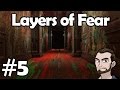 Layers Of Fear Playthrough Ep 5