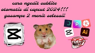 CARA BIKIN SUBTILE/TULISAN SECARA OTOMATIS DI CAPCUT 2024 TERBARU!!!