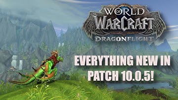 Dragonflight: Everything New Coming In Patch 10.0.5! 10.0.5 Content guide!