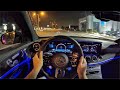 2021 Mercedes-AMG E63 S 4Matic+ Sedan POV Night Drive (3D Audio)(ASMR)