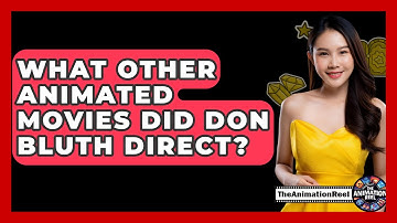 What Other Animated Movies Did Don Bluth Direct? - The Animation Reel