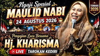 🔴LIVE PENGAJIAN LUCU Hj. KHARISMA TERBARU 24 AGUSTUS 2026 DI TAROKAN KEDIRI || SPESIAL MAULID NABI ³