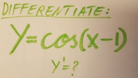 Derivatives. Chain rule y=cos(x-1)